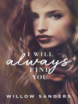 cover image of I Will Always Find You